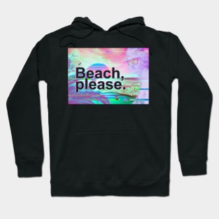 beach please vaporwave Hoodie